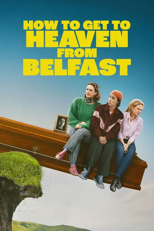 How to Get to Heaven from Belfast afişi